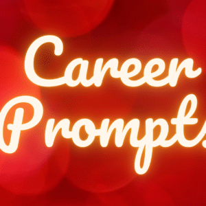 Career Prompts