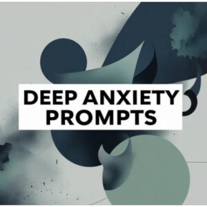 Deep Anxiety Prompts
