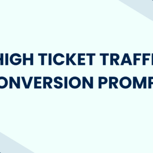 High Ticket Traffic Conversion Prompts