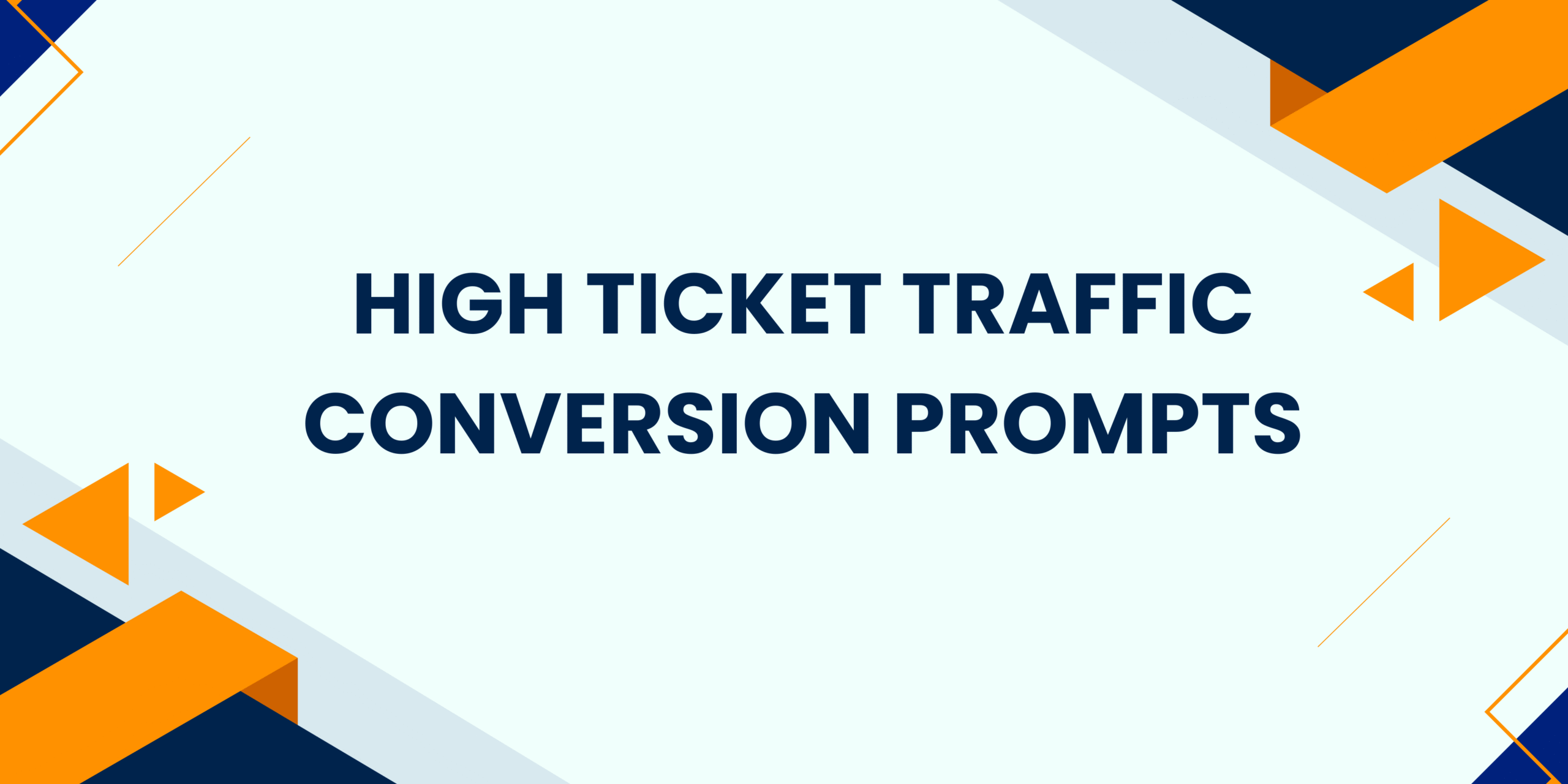 High Ticket Traffic Conversion Prompts