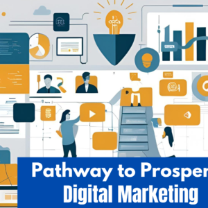 Pathway to Prosperity: Digital Marketing