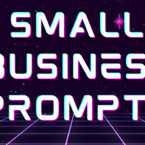 Small Business Prompts