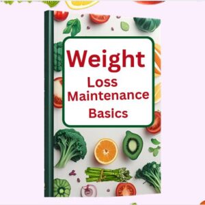 Weight Loss And Maintenance Basics