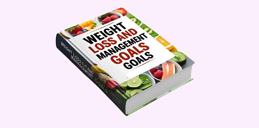 Weight Loss and Management Goals