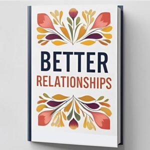 Better Relationships