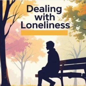 Dealing With Loneliness