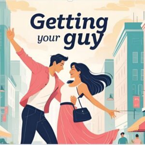 Getting Your Guy