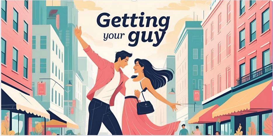 Getting Your Guy