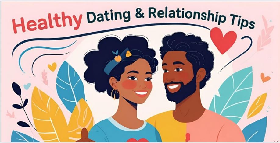Healthy Dating & Relationship Tips