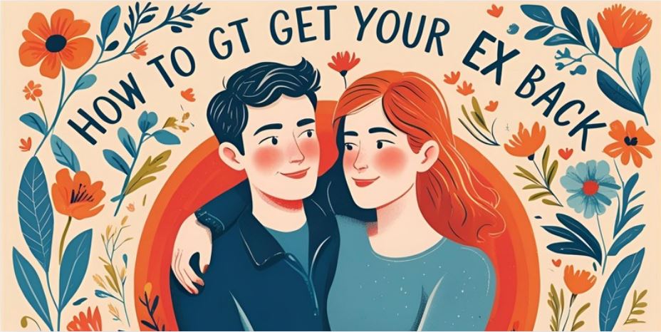 How to Get Your Ex Back