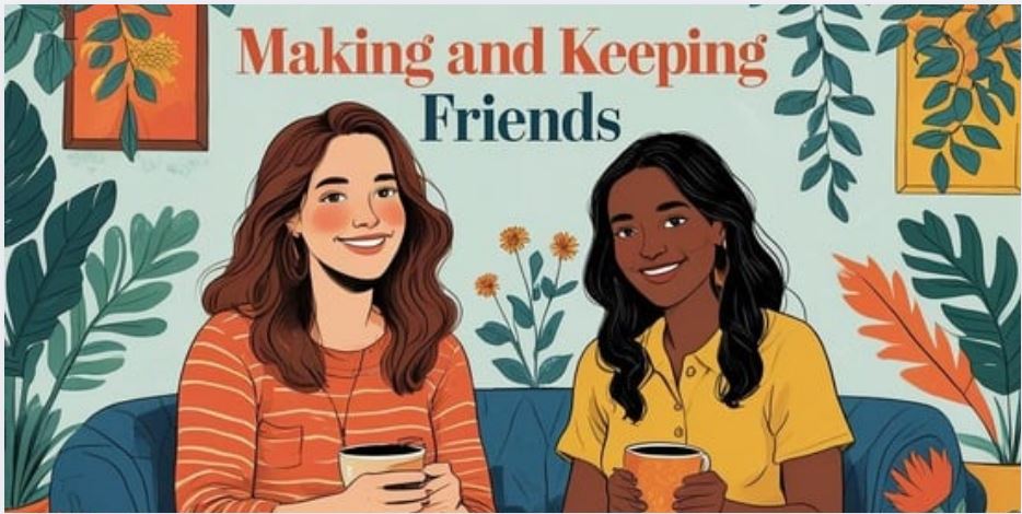 Making And Keeping Friends