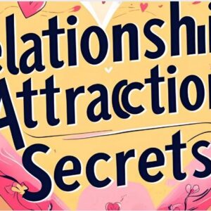 Relationship Attraction Secrets