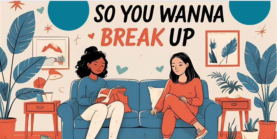 So You Wanna Break Up