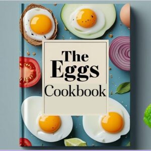 The Eggs Cookbook