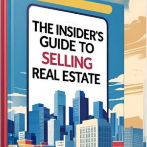 The Insider's Guide to Selling Real Estate