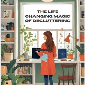 The Life Changing Magic of Decluttering