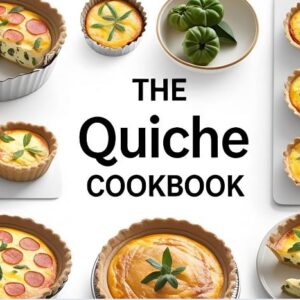 The Quiche Cookbook