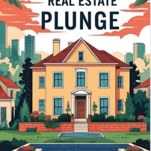 The Real Estate Plunge