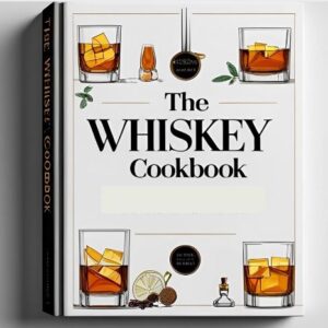 The Whiskey Cookbook