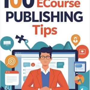 100 Ecourse Publishing Tips