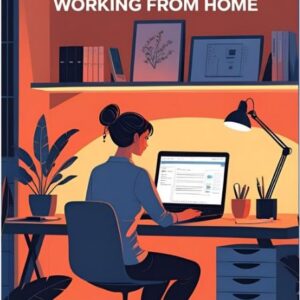 A Practical Guide For Working From Home