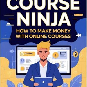 Course Ninja: How to Make Money With Online Courses