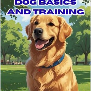 Dog Basics and Training
