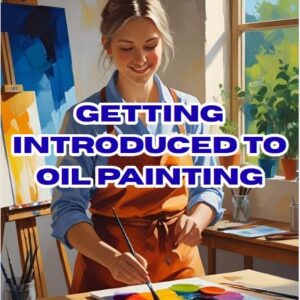 Getting Introduced To Oil Painting
