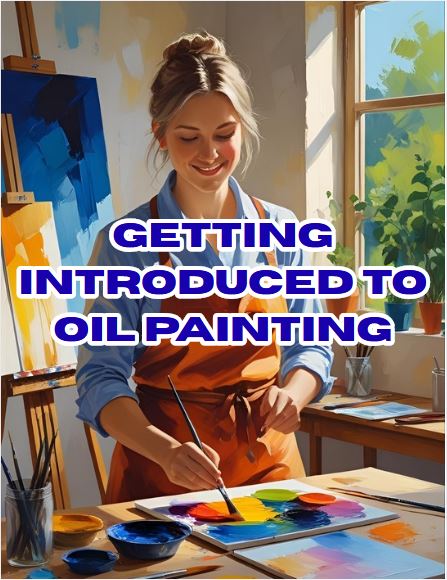 Getting Introduced To Oil Painting
