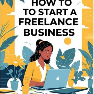 How to Start a Freelance Business