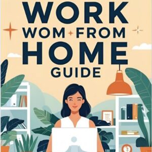 The Work From Home Guide