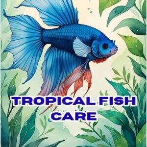 Tropical Fish Care